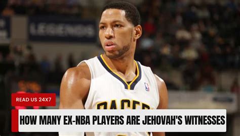 how many jehovah witnesses in the nba|How Many Jehovahs Witnesses Are In The NBA